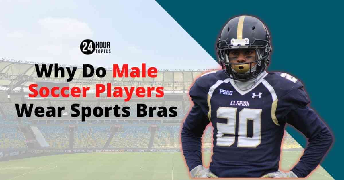 male Soccer Players Wear Sports Bras