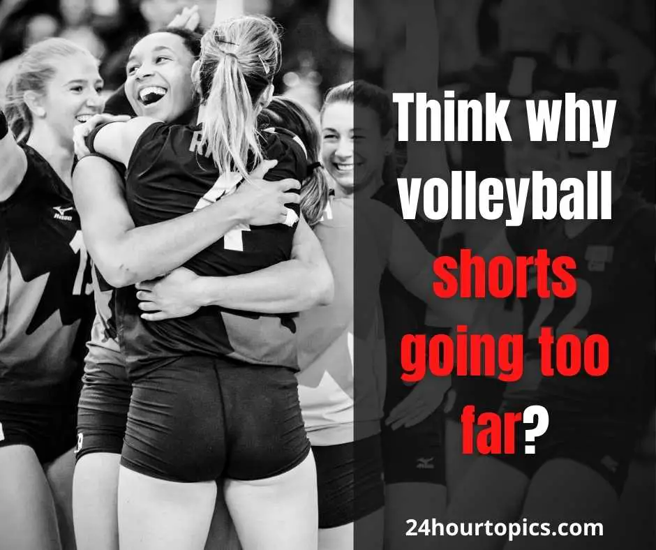 volleyball shorts going too far
